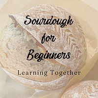 Sourdough for Beginners