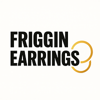 Friggin Earrings
