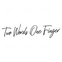 Two Words One Finger