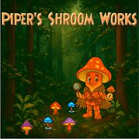 Piper’s Shroom Works™