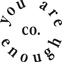 You Are Enough Co.