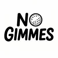 No Gimmes 
