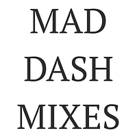 Mad Dash Mixes