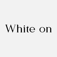 WHITE ON