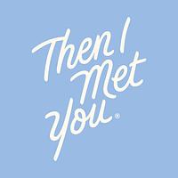 Then I Met You Coupons and Promo Code